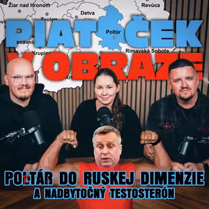 Poltár do ruskej dimenzie a nadbytočný testosterón (Piatoček v obraze)