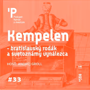 Kempelen – bratislavský rodák a svetoznámy vynálezca