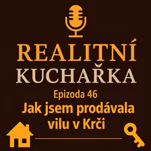 46: Jak jsem prodávala stoletou vilu v Krči