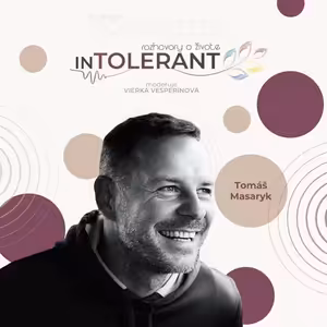 Jeden muž a dva životy - Tomáš MASARYK | inTOLERANT Rozhovory o živote