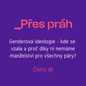 Genderová ideologie - kde se vzala a proč díky ní nemáme manželství pro všechny páry?