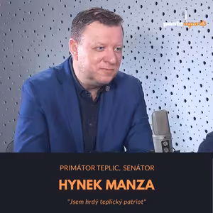 Hynek Hanza – primátor Teplic, senátor: Jsem hrdý teplický patriot
