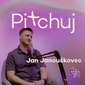 PITCHUJ: Od webů ve třinácti po stomilionový obrat s Janem Janouškovcem, CEO Srovname.cz