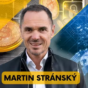 "Chystáme digitální korunu. Bitcoin za 100.000$ je otázka času." - Martin Stránský