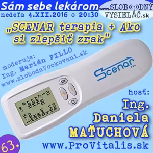 Sám sebe lekárom 63 - 2016-12-04 SCENAR terapia + Ako si zlepšiť zrak