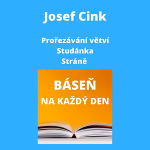 Josef Cink - Prořezávání větví + Studánka + Stráně