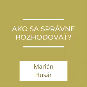 Ako sa správne rozhodovať? | A teraz čo?