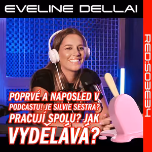 S03E34 Eveline Dellai poprvé a naposled na podcastu! Proč není Silvie sestra, jestli pracují spolu a na čem nejvíc vydělává? Odhalení Tě posadí na zadek!