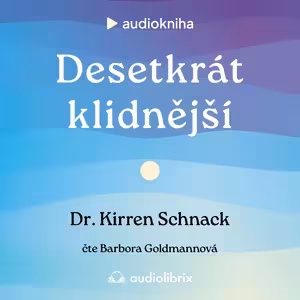 Desetkrát klidnější (Kirren Schnack)