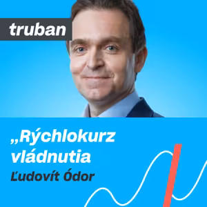 57. Skúsenosti expremiéra Slovenska | Ľudovít Ódor – Michal Truban