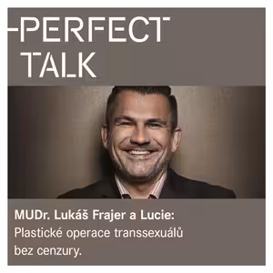 6. MUDr. Lukáš Frajer: O plastických operacích transsexuálů bez cenzury