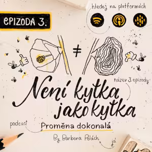 #3 Není kytka jako kytka