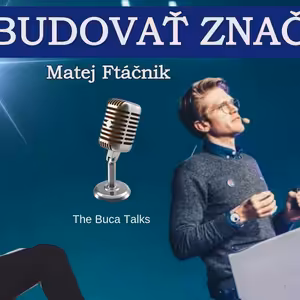 EP. 24 Ako podnikať s rozumom a budovať úspešnú značku / Matej Ftáčnik