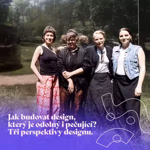 Zlin Design Week 2026: Jak budovat design, který je odolný i pečující? Tři perspektivy designu.