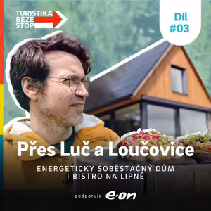 Poznejte Lipno jinak! Lukáš Hejlík vám ukáže trasu s unikátními výhledy, soběstačný dům a přidá tip na bistro