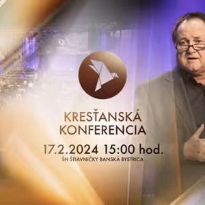 Kresťanská konferencia Banská Bystrica 17.2.2024 15:00 hod.