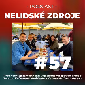 57: Proč nechtějí zaměstnanci v gastronomii zpět do práce s Terezou Kučerovou, Ambiente a Karlem Maříkem, Grason