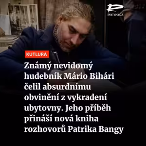 Známý nevidomý hudebník Mário Bihári čelil absurdnímu obvinění z vykradení ubytovny. Jeho příběh přináší nová kniha rozhovorů Patrika Bangy