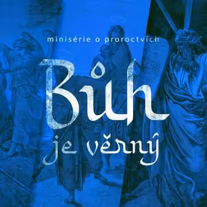 2 - Minisérie o proroctví - Bůh je věrný (Timotej Tomíček)