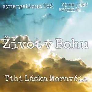 Synergeticum 158 - 2025-12-16 Život v Bohu