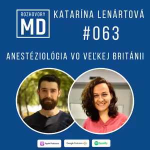 #063 Katarína Lenártová - Anestéziológia vo Veľkej Británii