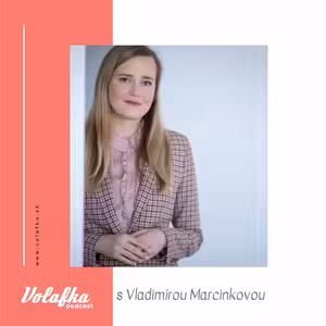 Vladimíra Marcinková:Nie všetko, čo sa nám teraz zdá nemenné, musí nemenné zostať.
