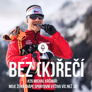 #26 Michal Krčmář: Mezi závody dokážu líp regenerovat