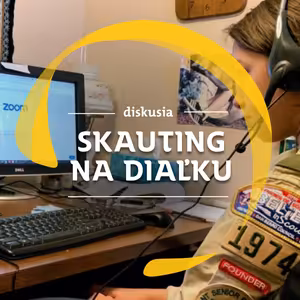 Diskusia SI #22: Skauting na diaľku