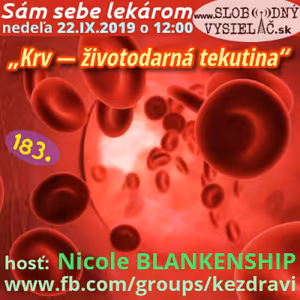 Sám sebe lekárom 183 - 2019-09-22 Krv — životodarná tekutina (na pozadí bio-informačných preparátov)