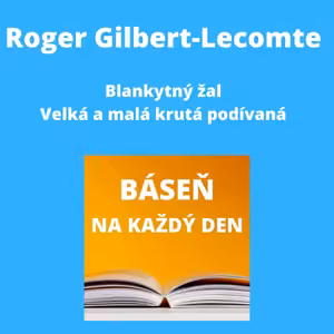 Roger Gilbert-Lecomte - Blankytný žal + Velká a malá krutá podívaná