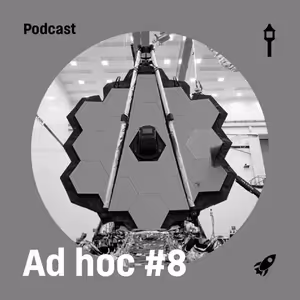 Ad hoc #8 — Vesmírny teleskop Jamesa Webba? Rozhodne! (Alenka Petejová, Peter Sivanič)