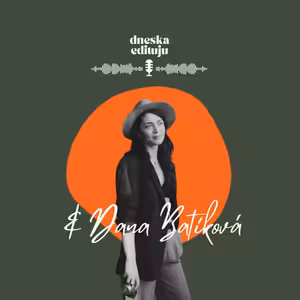 #33 POVÍDÁNÍ: Dana Batíková o tom, jak žít sama sebe