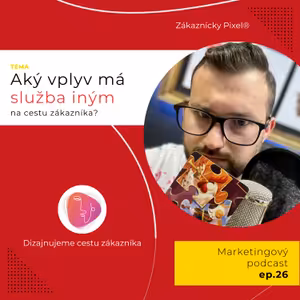 Služba iným | Zákaznícky Pixel | ep.26