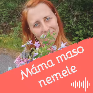Máma maso nemele #7 | Lenka Špaček