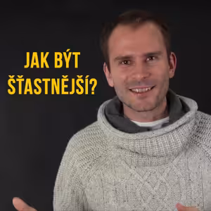 Jak být šťastnější
