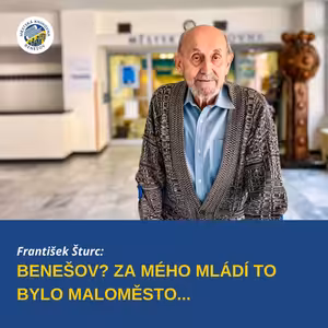 František Šturc: Žil jsem v těžké době. Benešov bylo za mého mládí maloměsto | KAFÁRENSKÝ PODCAST