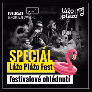 Publicast SPECIÁL: Lážo Plážo Fest 2025 | festivalové ohlédnutí