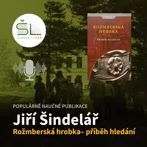 „Rožmberská hrobka – Příběh hledání“ – Jiří Šindelář