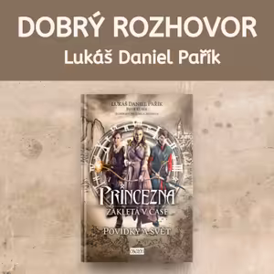 Dobrý rozhovor s Lukášem Danielem Paříkem