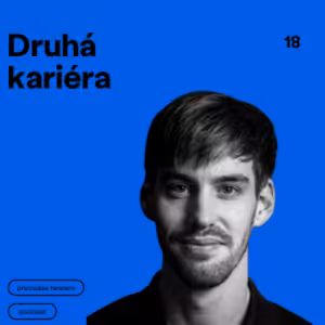 Episode 18: Z tanečníka manažerem. "Nebojím se říct, že něčemu nerozumím. Co neumím, to si dostuduju," říká Lukáš Vilt