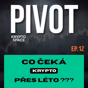 PIVOT#12: Co čekat od ceny Bitcoinu v létě?