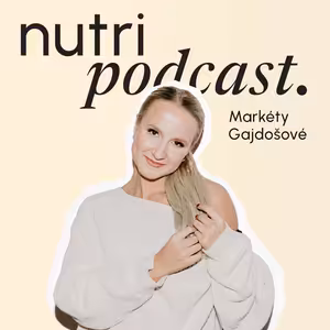 Nutri podcast Markéty Gajdošové