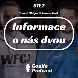 Goalie Podcast #2 | Informace o nás dvou