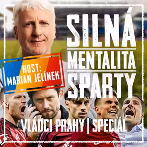 VLÁDCI PRAHY #114 SPECIÁL S M. JELÍNKEM: Rosa změnil Spartu. Jak koučovat hvězdy a ovládnout kabinu?