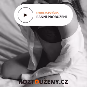 Erotická povídka: Ranní probuzení | Roztouženy.cz