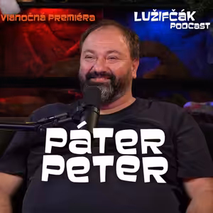 Lužifčák S2E33 Peter Paľovčík - Nenávisť vzniká tam, kde je náboženstvo odtrhnuté od viery