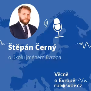 Štěpán Černý o úkolu jménem Evropa