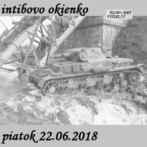Intibovo okienko 34 - 2018-06-22 Operácia Barbarossa 1941