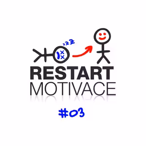RESTART MOTIVACE #03: Jak překonat špatnou náladu a demotivaci? Jak zlepšit vztahy díky laskavosti?