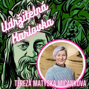 Udržitelná Karlovka #19: Tereza Matyska Mičánková